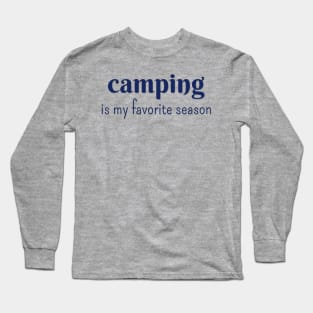 Camping is my favorite season Long Sleeve T-Shirt